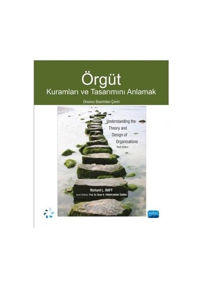 Örgüt Kuramları Ve Tasarımını Anlamak - Understanding The Theory And Design Of Organizations