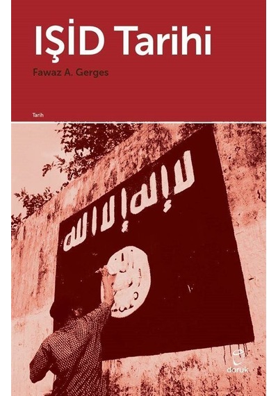 IŞİD Tarihi - Fawaz A. Gerges - Doruk Yayınları