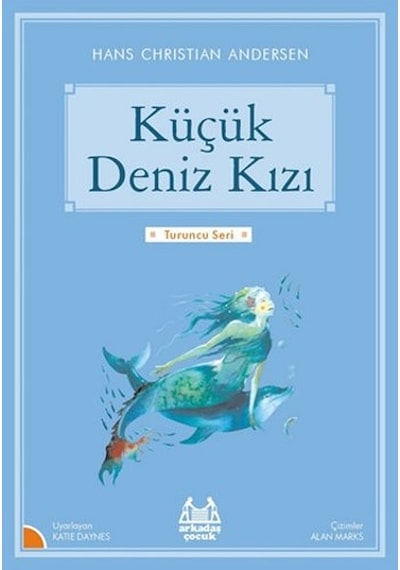 Küçük Deniz Kızı-Turuncu Seri - Hans Christian Andersen - Arkadaş Yayıncılık
