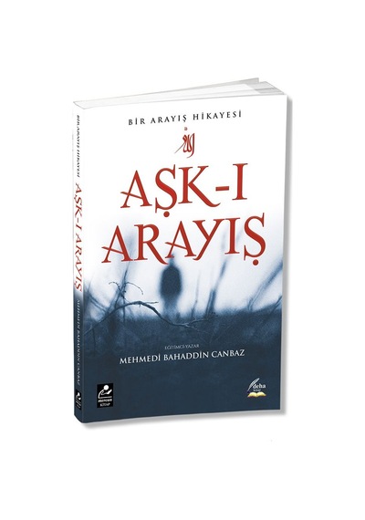 Aşk -ı Arayış  - Bir Arayış Hikayesi  - Mehmedi Bahaddin Canbaz  - Mercan Kitap