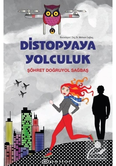 Distopyaya Yolculuk (Karton Kapak) - Şöhret Doğruyol Sağbaş - Epsilon Yayınları