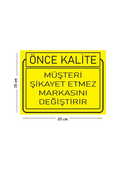 Metal Müşteri Şikayet Etmez Markasını Değiştirir 15x20 Cm Uyarı İş Güvenliği Levhası