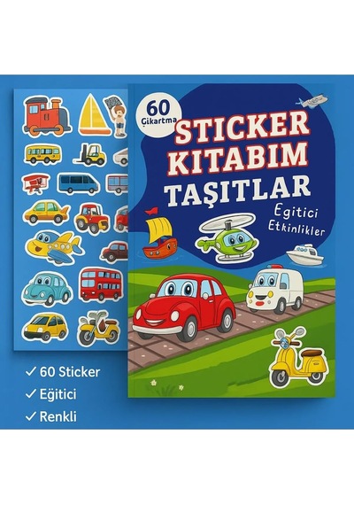 Çocuklar İçin Eğitici Taşıtlar Sticker Kitabı - 60 Çıkartma İle Renkli Aktivite Kitabı