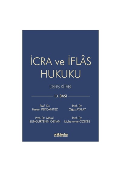 İcra Ve İflas Hukuku Ders Kitabı - Hakan Pekcanıtez, Özekes, Atalay, Özkan