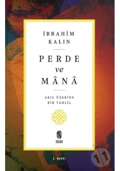 Perde ve Mana -Akıl Üzerine Bir Tahlil  - İbrahim Kalın  - İnsan Yayınları