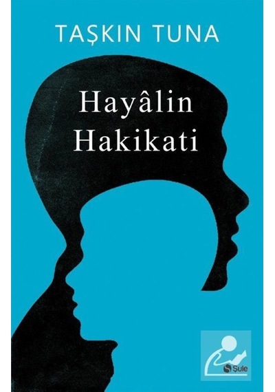 Hayalin Hakikati - Taşkın Tuna - Şule Yayınları