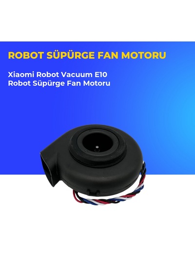 Xiaomi Robot Vacuum E10 Robot Süpürge Fan Motoru