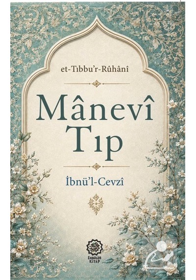 Manevî Tıp Et-tıbbu'r-rûhanî / İbnu'l-cevzi