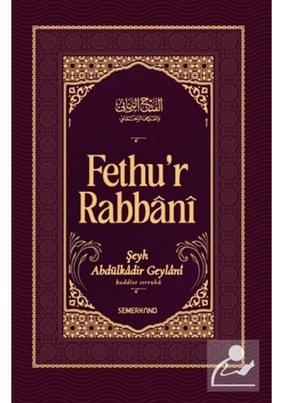 Fethu'r Rabbani - Eş Şeyh Abdulkadir Geylani - Semerkand Yayınları