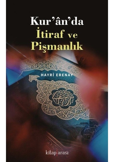 Kuranda İtiraf ve Pişmanlık - Hayri Erenay - Kitap Arası