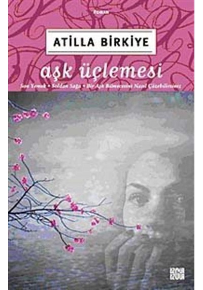 Aşk Üçlemesi / Atilla Birkiye
