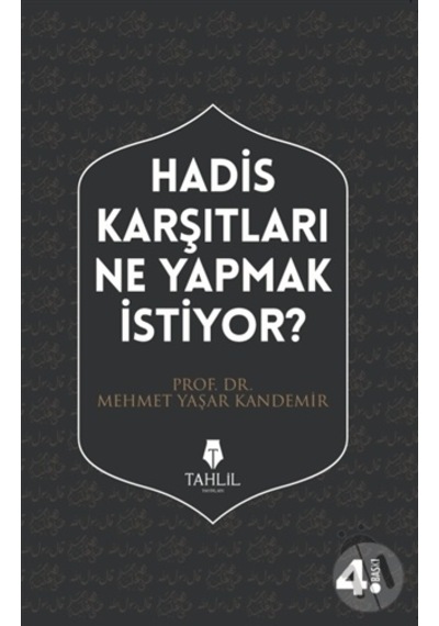 Hadis Karşıtları Ne Yapmak İstiyor?  - M. Yaşar Kandemir  - Tahlil Yayınları