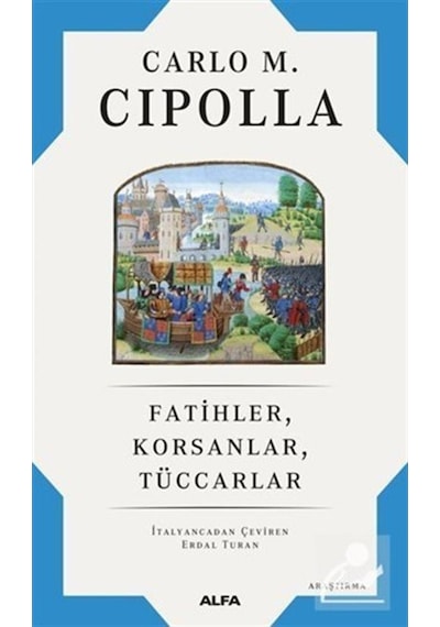 Fatihler, Korsanlar, Tüccarlar / Carlo M. Cipolla 9786254490996