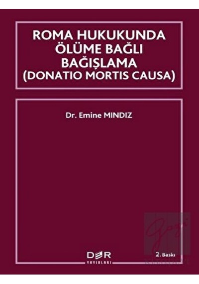 Roma Hukukunda Ölüme Bağlı Bağışlama - Emine Mındız - Der Yayınları