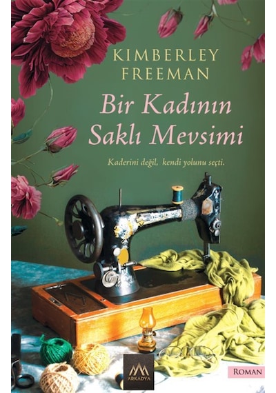 Bir Kadının Saklı Mevsimi / Kimberley Freeman