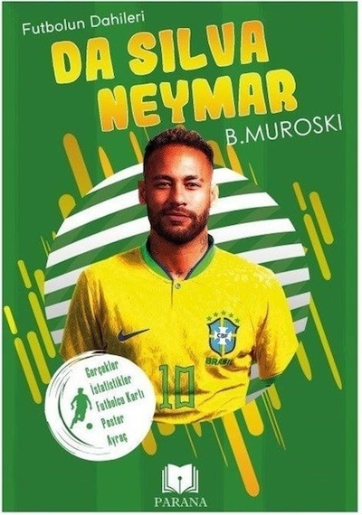 Da Silva Neymar - Futbolun Dahileri - Gerçek İstatistikler - Futbolcu Kartı - Poster Ayraç Hediyeli - B. Muroski - Parana