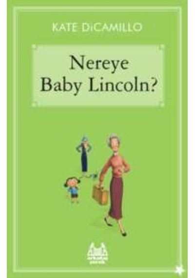 Nereye Baby Lincoln Arkadaş Yayınevi