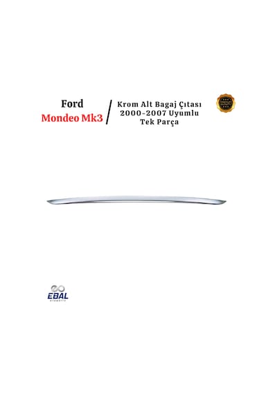 Ebal Otomotiv Ford Mondeo MK3 Krom Alt Bagaj Çıtası 2000-2007 P. Çelik