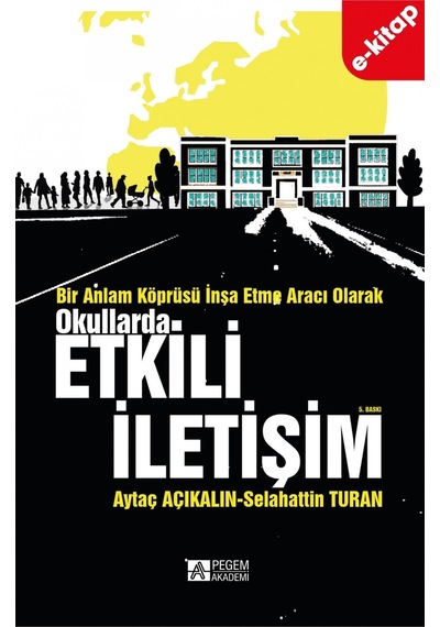 Bir Anlam Köprüsü İnşa Etme Aracı Olarak Okullarda Etkili İletişi