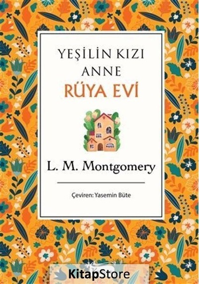 Yeşilin Kızı Anne - Rüya Evi / Lucy Maud Montgomery
