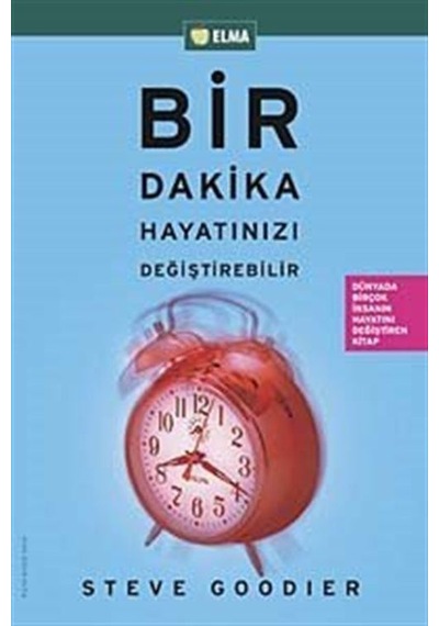 Bir Dakika Hayatınızı Değiştirebilir / Steve Goodier