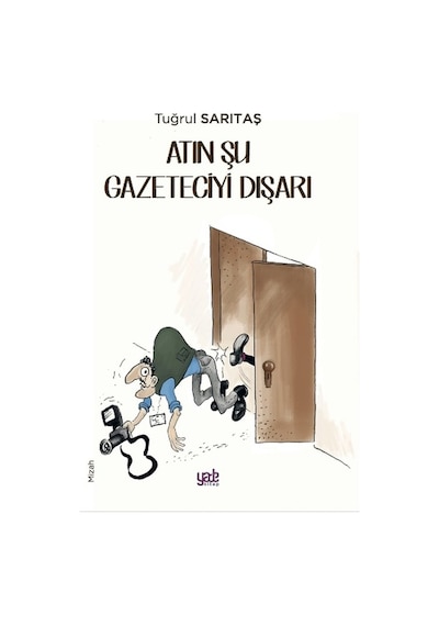 Atın Şu Gazeteciyi Dışarı