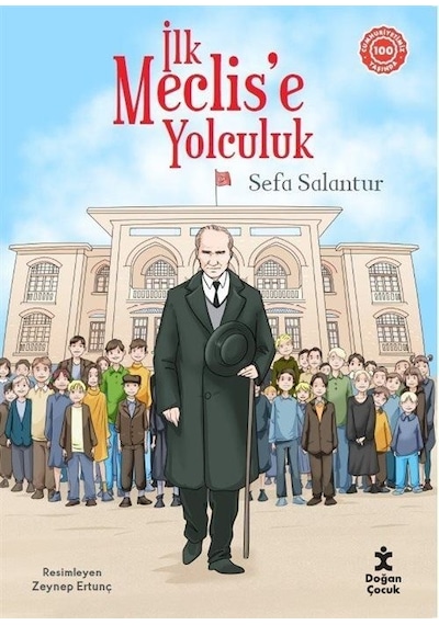 İlk Meclis'e Yolculuk - Sefa Salantur - Doğan Çocuk