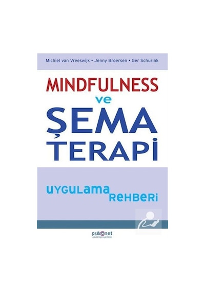 Mindfulness ve Şema Terapi Uygulama Rehberi / Ger Schurink