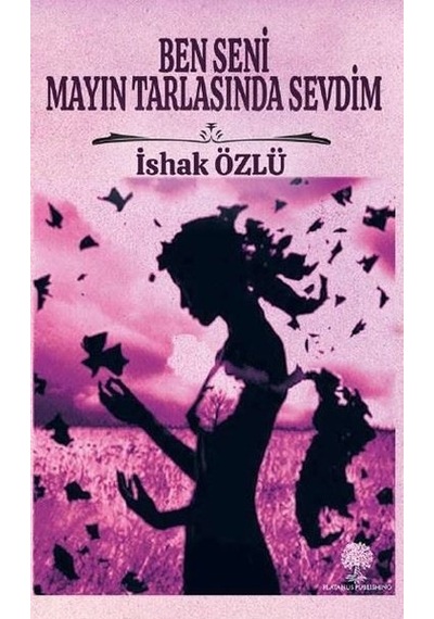 Ben Seni Mayın Tarlasında Sevdim - İshak Özlü - Platanus Publishing