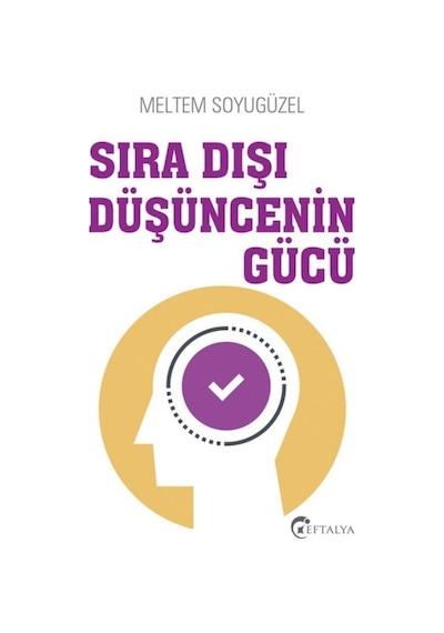Sıra Dışı Düşüncenin Gücü - Meltem Soyugüzel