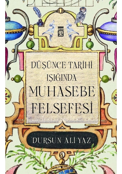 Düşünce Tarihi Işığında Muhasebe Felsefesi - Dursun Ali Yaz - Timaş Yayınları