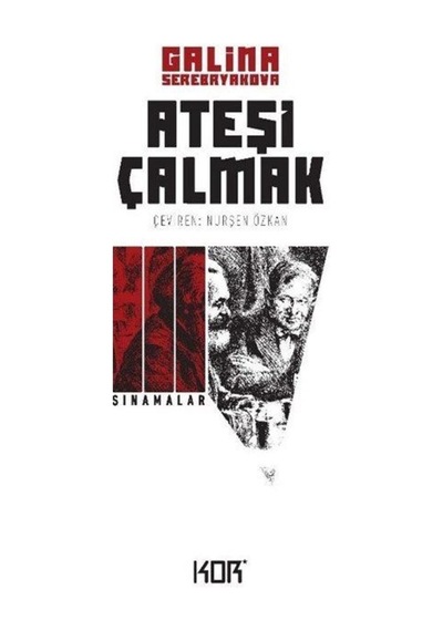 Ateşi Çalmak 3 / Sınamalar / Galina Serebryakova