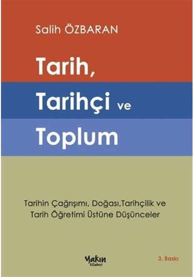 Tarih Tarihçi ve Toplum - Salih Özbaran - Yakın Kitabevi