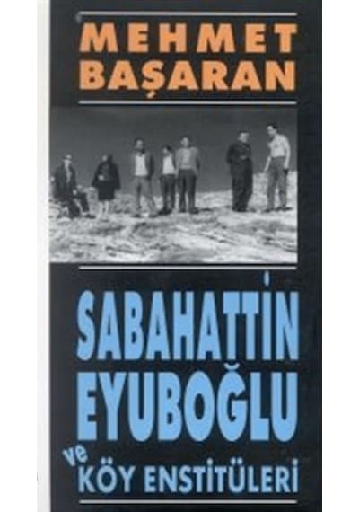 Sabahattin Eyuboğlu Ve Köy Enstitüleri Tonguç A Ve Yakınlarına Mektuplarıyla