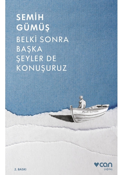 Belki Sonra Başka Şeyler de Konuşuruz - Semih Gümüş - Can Yayınları