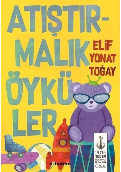 Atıştırmalık Öyküler / Elif Yonat Toğay - Tudem Yayınları
