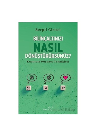 Bilinçaltınızı Dönüştürmenin Yolları: Kuantum Ve Psikoloji