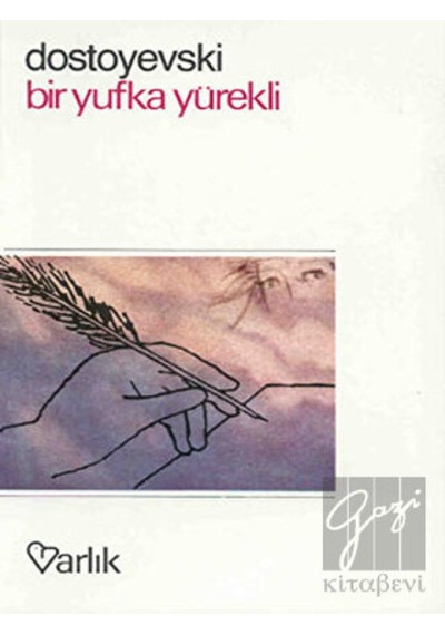 Bir Yufka Yürekli - Fyodor Mihayloviç Dostoyevski - Varlık Yayınları