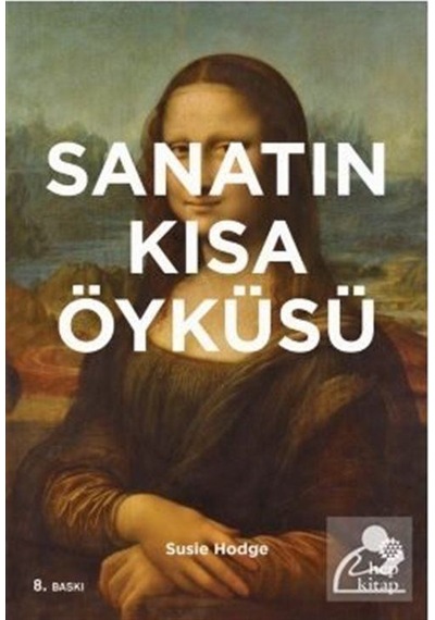 Sanatın Kısa Öyküsü Ana Akımlara, Eserlere, Temalara ve Tekni .
