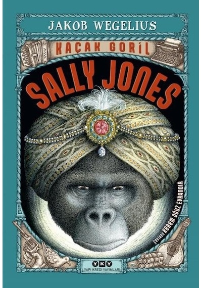 Kaçak Goril Sally Jones - Jakob Wegelius - Yapı Kredi Yayınları