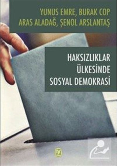 Haksızlıklar Ülkesinde Sosyal Demokrasi - Burak Cop -  Aras Aladağ - Tekin Yayınevi
