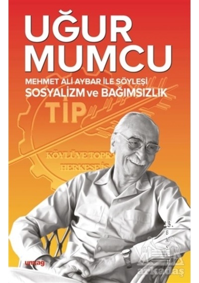 Mehmet Ali Aybar İle Söyleşi Sosyalizm Ve Bağımsızlık