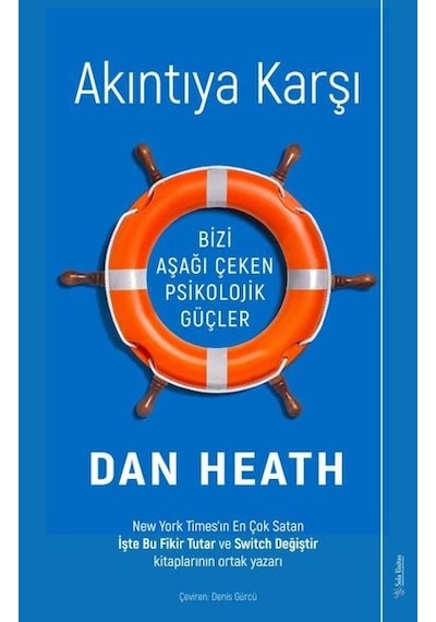 Akıntıya Karşı - Bizi Aşağı Çeken Psikolojik Güçler - Dan Heath - Sola Unitas
