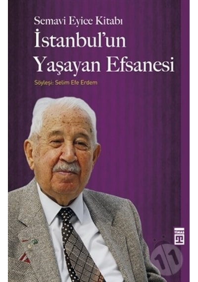 İstanbul'un Yaşayan Efsanesi - Semavi Eyice - Timaş Yayınları