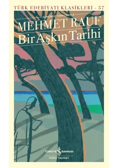Bir Aşkın Tarihi Günümüz Türkçesiyle - Türk Edebiyatı Klasikleri