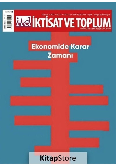İktisat Ve Toplum Dergisi 152. Sayı:Ekonomide Karar Zamanı