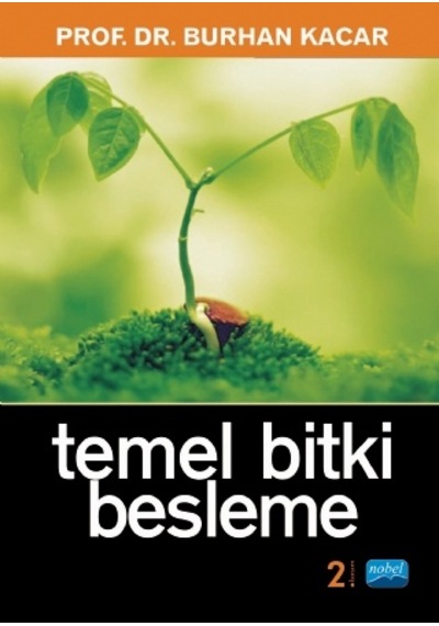 Temel Bitki Besleme  - Burhan Kacar  - Nobel Akademik Yayıncılık