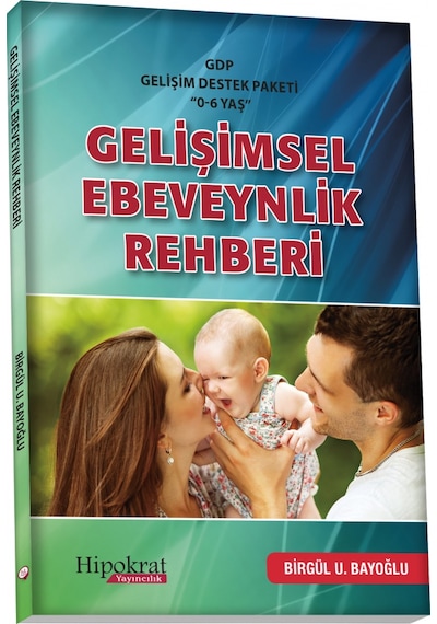 Gelişimsel Ebeveynlik Rehberi/Birgül Bayoğlu
