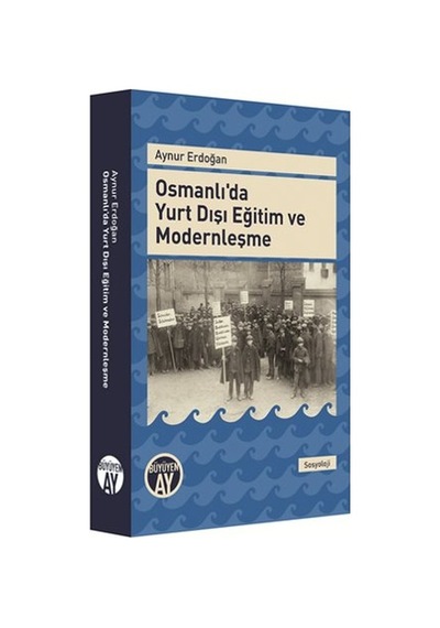 Osmanlı'da Yurt Dışı Eğitim Ve Modernleşme