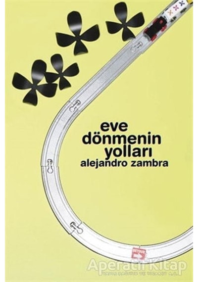 Eve Dönmenin Yolları - Alejandro Zambra - Notos